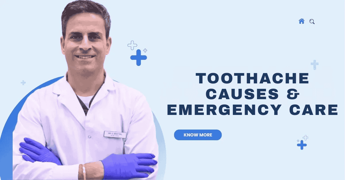 Toothache Causes & Emergency Care in Calgary: How Dr. G.P. Bhattal Helps You Get Fast Relief
